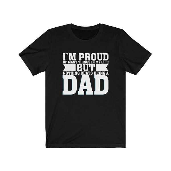 Nothing Beats Being A Dad - Tee